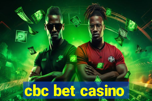 cbc bet casino